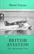 Book cover of British Aviation - The Adventuring Years 1920 - 1929  by PENROSE, Harald 